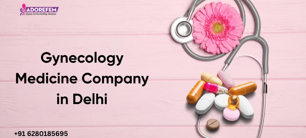 Gynecology Medicine Company in Delhi