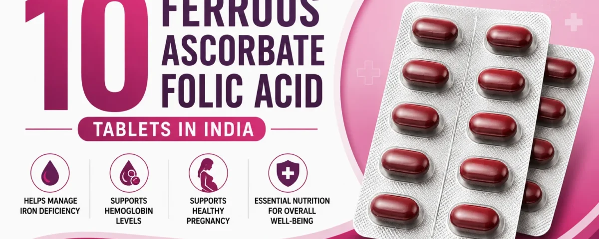 Top 10 Ferrous Ascorbate Folic Acid Tablets in India