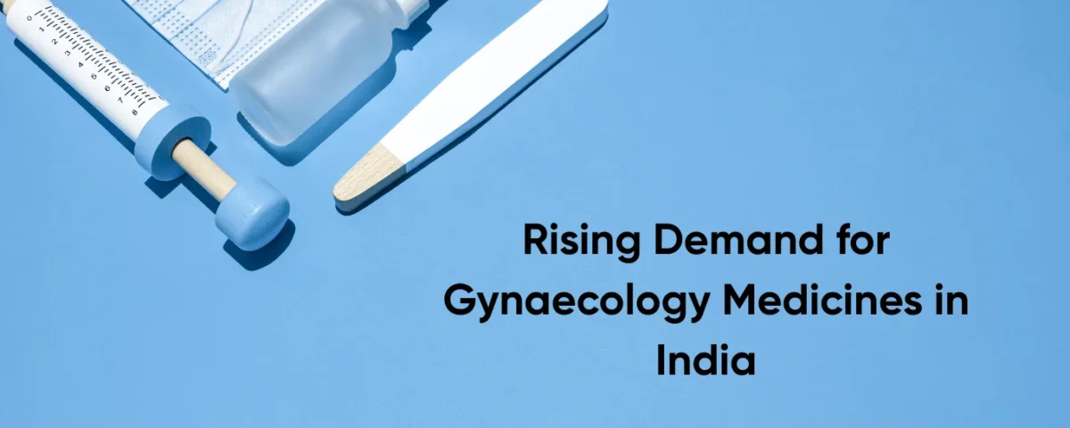 Rising Demand for Gynaecology Medicines in India