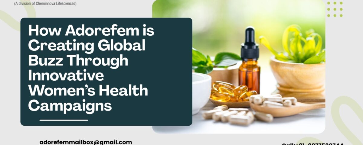 How Adorefem is Creating Global Buzz Through Innovative Women’s Health Campaigns