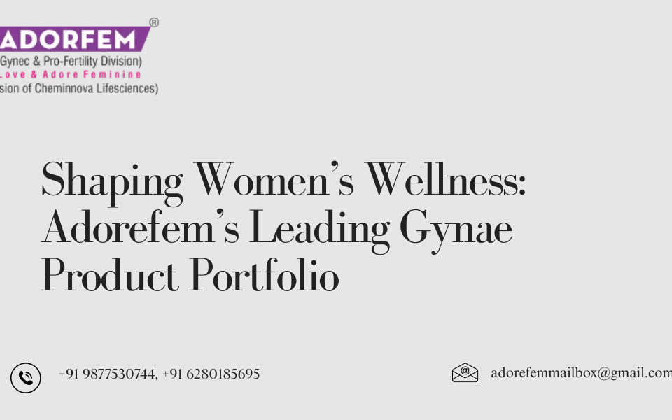 Shaping Women’s Wellness Adorefem's Leading Gynae Product Portfolio