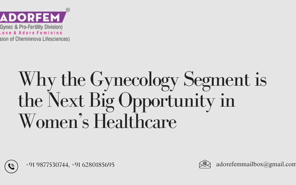 Why Gynecology Segment is the Next Big Opportunity in Women’s Healthcare
