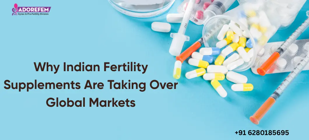 Why Indian Fertility Supplements Are Taking Over Global Markets