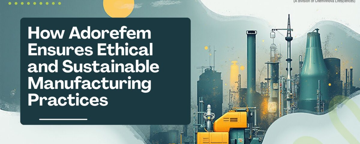 How Adorefem Ensures Ethical and Sustainable Manufacturing Practices